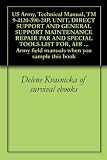 US Army, Technical Manual, TM 9-4120-390-24P, UNIT, DIRECT SUPPORT AND GENERAL SUPPORT MAINTENANCE REPAIR PAR AND SPECIAL TOOLS LIST FOR, AIR CONDITIONER, ... Army field manuals when you sample this book
