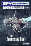 The Doomsday Dust (Spy Gear Adventures)