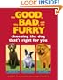 The Good, the Bad, and the Furry: Choosing the Dog That's Right for You