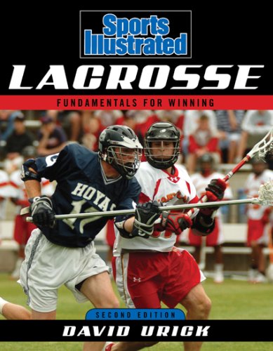 Sports Illustrated Lacrosse, Second Edition: Fundamentals for Winning (Sports Illustrated)