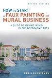 How to Start a Faux Painting or Mural Business