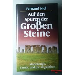 Auf den Spuren der Gro�en Steine. Stonehenge, Carnac und die Megalithen