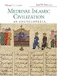 Medieval Islamic Civilization: An Encyclopedia (Routledge Encyclopedias of the Middle Ages)