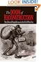 The Doom of Reconstruction: The Liberal Republicans in the Civil War Era (Reconstructing America)