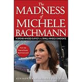 The Madness of Michele Bachmann: A Broad-Minded Survey of a Small-Minded Candidate