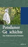 Produkt-Bild: Potsdamer Ge(h)schichte 05. Das friderizianische Potsdam