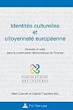 Identités culturelles et citoyenneté européenne : diversité et unité dans la construction démocratique de l'Europe