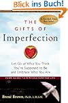 The Gifts of Imperfection: Let Go of...