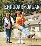 Empujar Y Jalar/Push and Pull (Mi Primer Paso Al Mundo Real - Fuerzas Y Movimiento/First Step Nonfiction - Forces and Motion)
