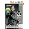 mitp Edition Profifoto: Beruf Fotograf - Edition ProfiFoto. Ein Leitfaden f�r angehende Berufsfotografen f�r einen erfolgreichen Start