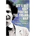 Let's Not Keep Fighting the Trojan War (New and Selected Poems 1986-2009) (Paperback)