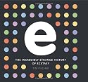 E, The Incredibly Strange History of Ecstasy