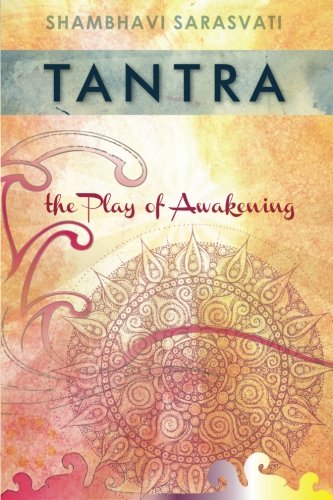 Tantra: the Play of Awakening