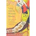 Lying With the Heavenly Woman (Understanding and Integrating the Feminine Archetypes in Men's Lives) (Reprint) (Paperback)