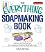 The Everything Soapmaking Book