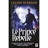 Le Prince rebelle (Les Moorehawke***)