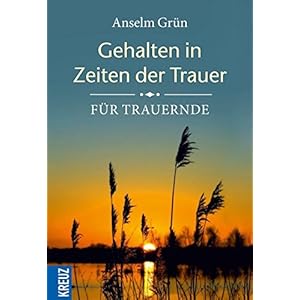 Gehalten in Zeiten der Trauer: Für Trauernde