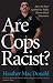 Are Cops Racist?