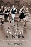 The Ghost Runner: The Tragedy of the Man They Couldnt Stop