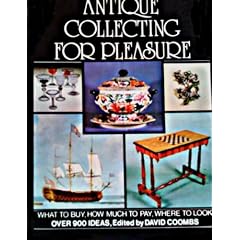 Antique Collecting for Pleasure by DAVID COOMBS