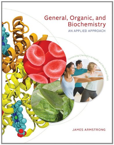 General, Organic, and Biochemistry: An Applied Approach