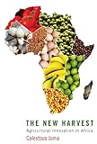 The new harvest : agricultural innovation in Africa