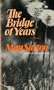 The Bridge of Years: A Novel