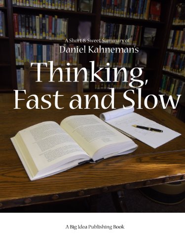 Thinking, Fast and Slow by Daniel Kahneman: A Short and Sweet Summary