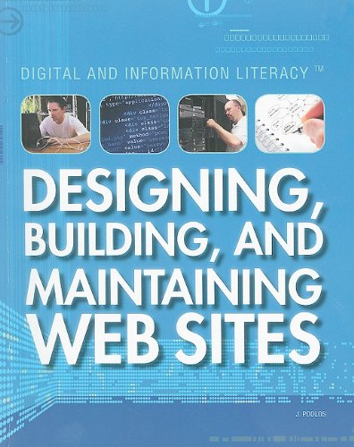 Designing, Building, and Maintaining Web Sites (Digital & Information Literacy)