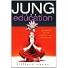 Jung and Education: Elements of an Archetypal Pedagogy