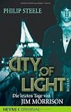 City of Light - Die letzten Tage von Jim Morrison: Roman - Philip Steele