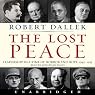 Lost Peace: Leadership in a Time of Horror and Hope: 1945-1953