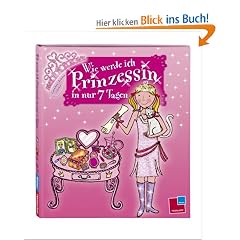 Wie werde ich Prinzessin in nur 7 Tagen