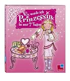 Produkt-Bild: Wie werde ich Prinzessin in nur 7 Tagen