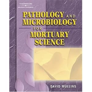 Click here to buy Pathology and Microbiology for Mortuary Science by David F. Mullins.