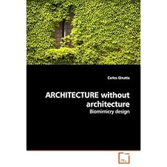 ARCHITECTURE without Architecture: Biomimicry design