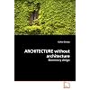 ARCHITECTURE without Architecture: Biomimicry design