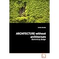 ARCHITECTURE without Architecture: Biomimicry design