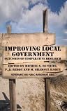 Improving Local Government: Outcomes of Comparative Public Administration Research (Governance and Public Management)