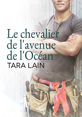 Le chevalier de l'avenue de l'OcÃ©an (Un amour Ã  Laguna t. 1) (French Edition)