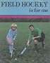 Field Hockey Is for Me: Text and Photographs (Sports for Me Book)