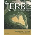 La Terre vue du ciel : Un portrait a�rien de la plan�te