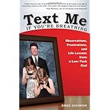 Text Me If You're Breathing: Observations, Frustrations and Life Lessons From a Low-Tech Dad