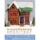 The Gingerbread Architect: Recipes and Blueprints for Twelve Classic American Homes by  Susan Matheson and Lauren Chattman