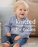 Knitted modern classics for babies : 13 beautiful handknit designs