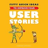 Fifty Quick Ideas To Improve Your User Stories