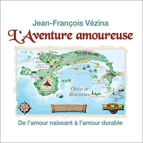 L'aventure amoureuse: De l'amour naissant à l'amour durable