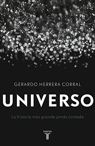 Universo: la historia más grande jamás contada (Spanish Edition)