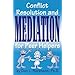 Conflict, Resolution and Mediation for Peer Helpers