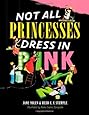 Not All Princesses Dress in Pink